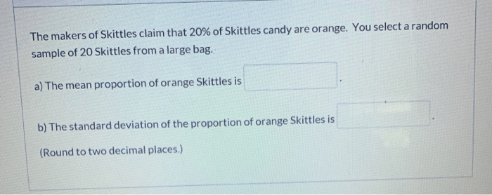 The makers of skittles claim that 20