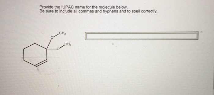 Molecule iupac provide dashes careful include